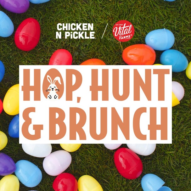 Chicken N Pickle and Vital Farms® Host “Hop, Hunt & Brunch:” Two Eggscellent Weekends for the Whole Family – April 12-13 & 19-20